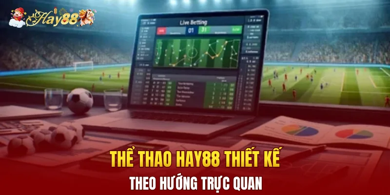 Thể thao Hay88 thiết kế theo hướng trực quan